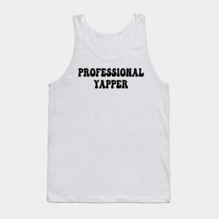 professional yapper Tank Top